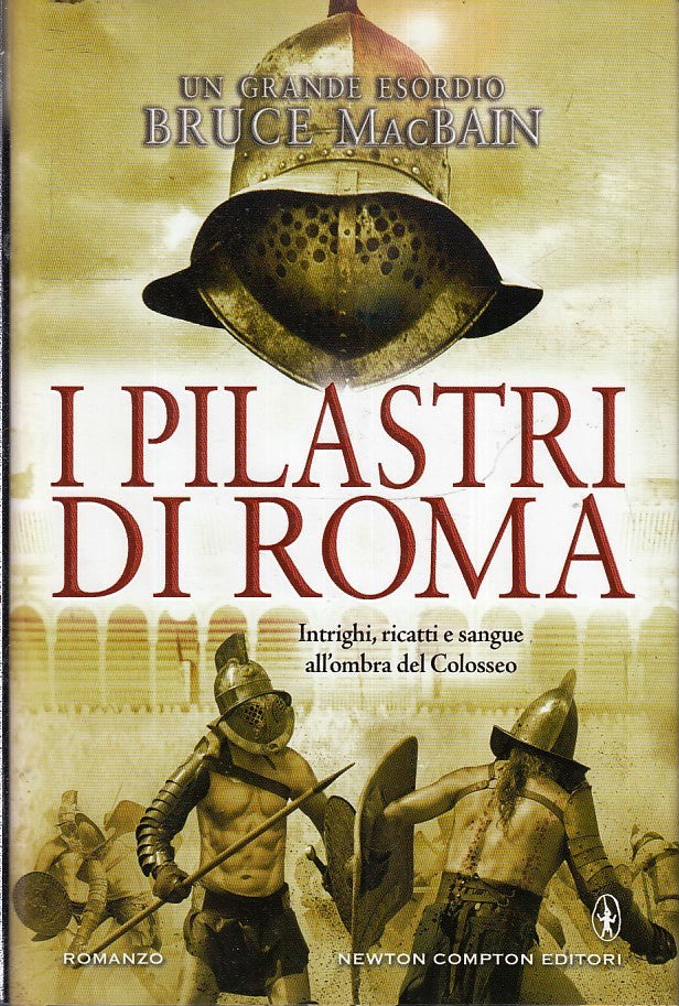 I PILASTRI DI ROMA - BRUCE MacBAIN - NEWTON COMPTON --- 2013 - CS- YFS195