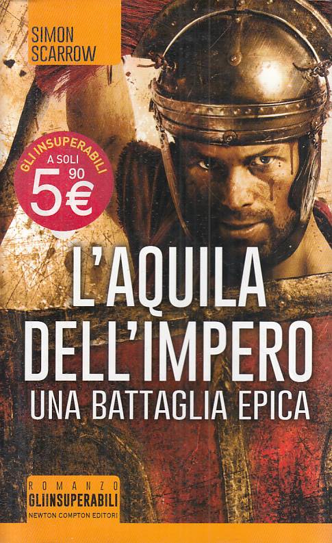 LN- L'AQUILA DELL'IMPERO - SCARROW - NEWTON -- 1a ED. - 2015 - CS - YFS189