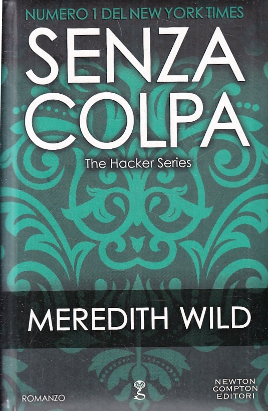 LN- SENZA COLPA THE HACKER SERIES - MEREDITH WILD - NEWTON --- 2016 - C - ZFS226