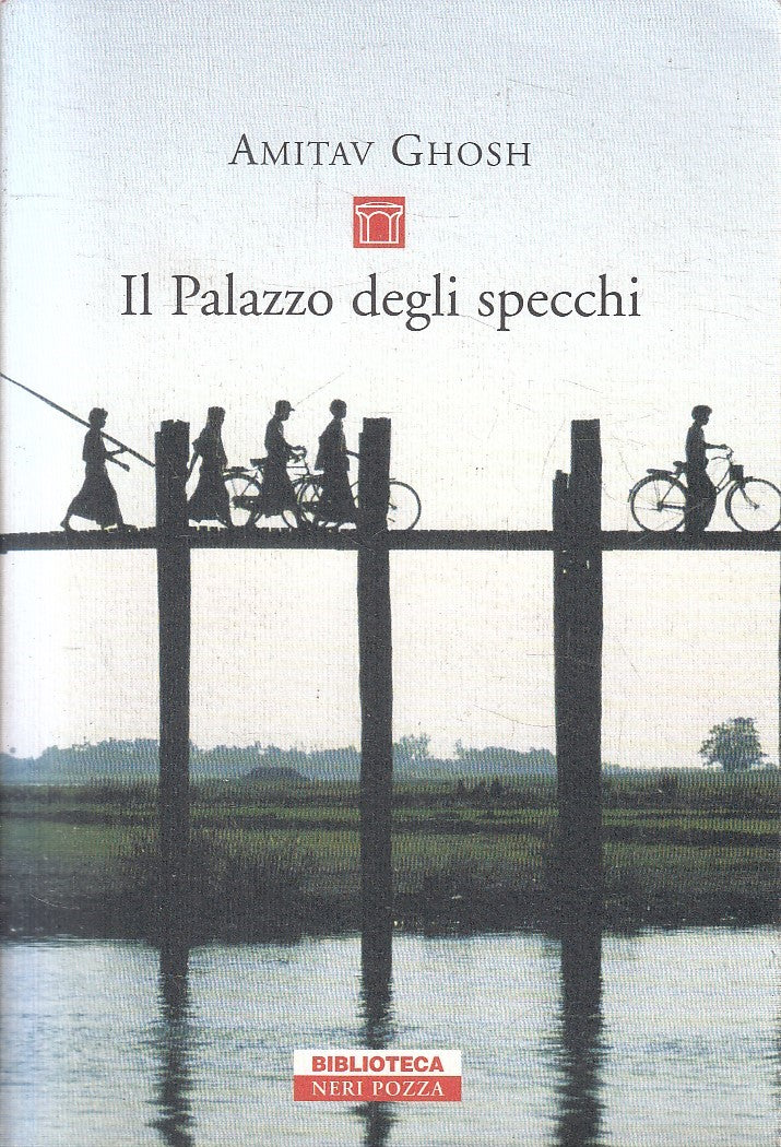 LN- IL PALAZZO DEGLI SPECCHI - AMITAV GHOSH - NERI POZZA --- 2007 - B - YFS567