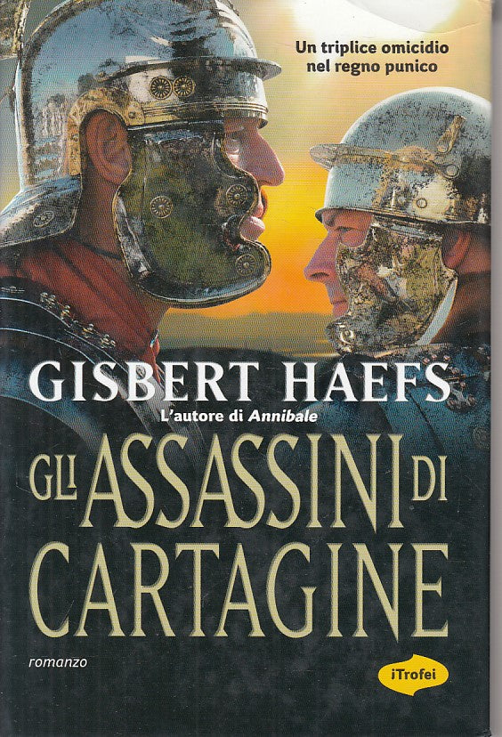 LN- GLI ASSASSINI DI CARTAGINE - HAEFS - TROPEA -- 1a ED. - 2012 - CS - ZFS102