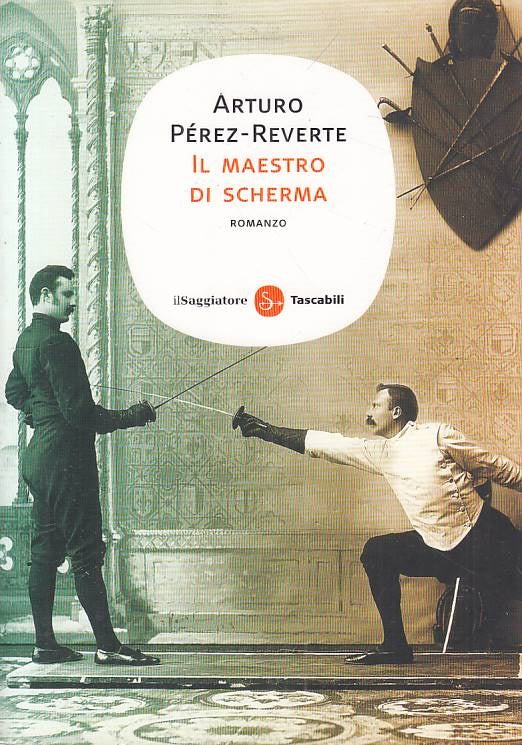LN- IL MAESTRO DI SCHERMA - PEREZ REVERTE - SAGGIATORE --- 2008 - B - ZFS211