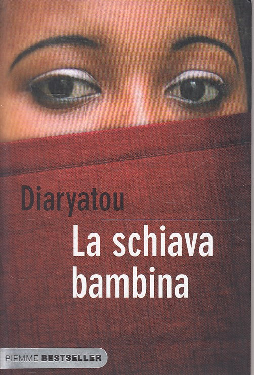 LN- LA SCHIAVA BAMBINA - DIARYATOU - PIEMME -- 1a ED. - 2008 - B - ZDS631