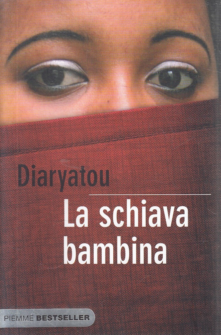 LA SCHIAVA BAMBINA - DIARYATOU - PIEMME BESTSELLER - B - JXS291