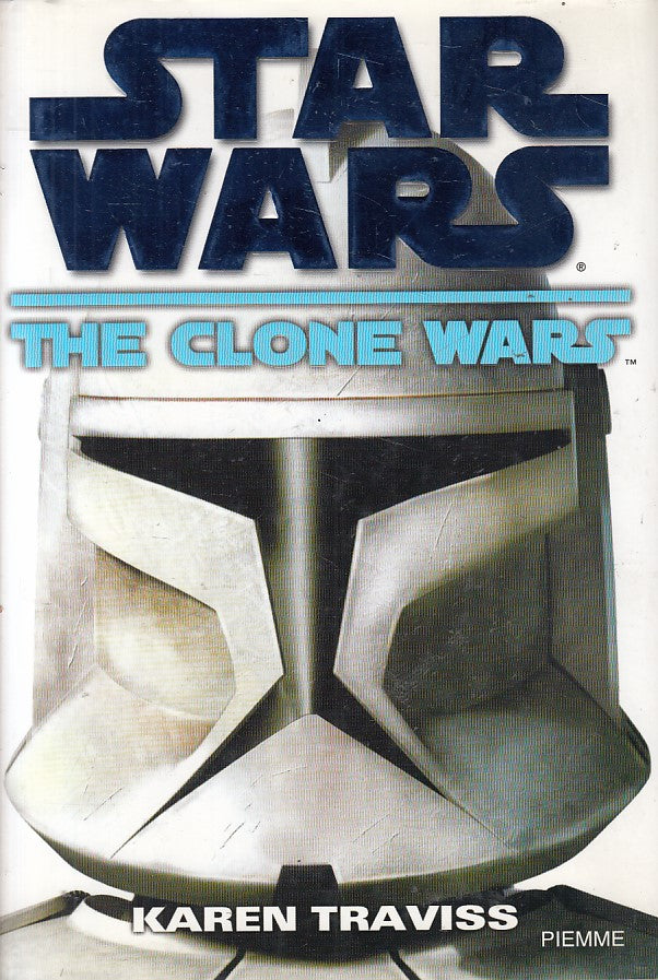 LN- STAR WARS THE CLONE WARS - TRAVISS - PIEMME -- 1a ED. - 2008 - CS - ZFS543