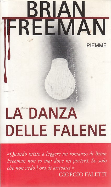 LN- LA DANZA FALENE- FREEMAN- PIEMME- MAESTRI THRILLER- 1a ED.- 2009- CS- ZDS165