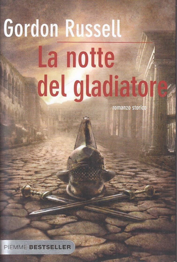 LN2- LA NOTTE DEL GLADIATORE - GORDON RUSSELL - PIEMME BESTSELLER - B - JXS60