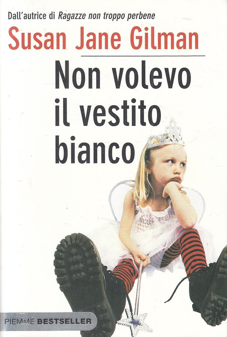 NON VOLEVO IL VESTITO BIANCO - SUSAN JANE GILMAN - PIEMME - B - JXS272