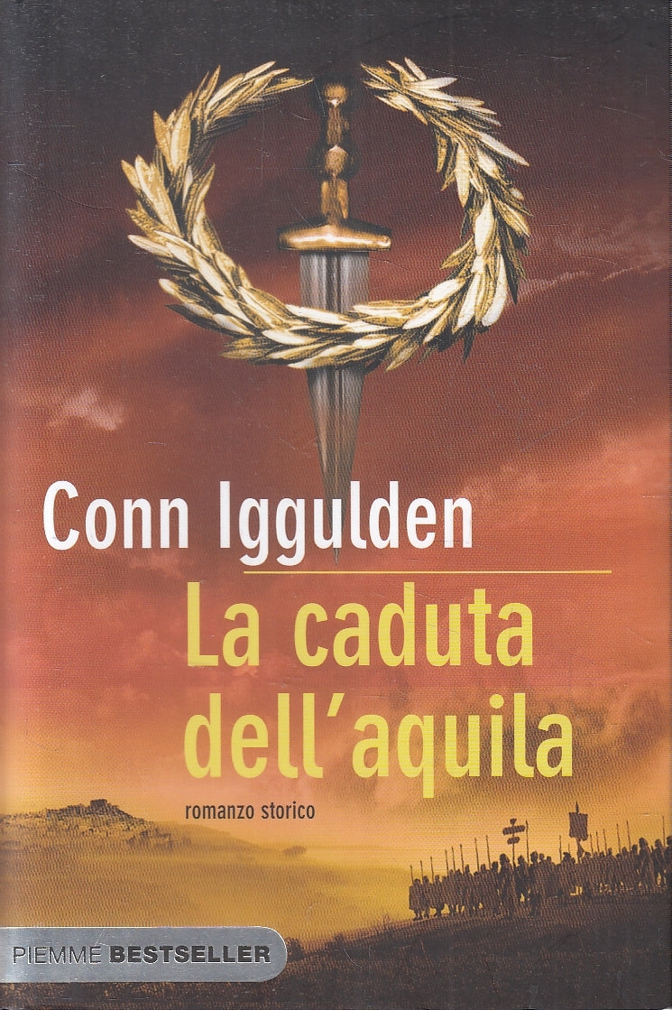 LN2- LA CADUTA DELL'AQUILA - CONN IGGULDEN - PIEMME BESTSELLER - B - JXS142