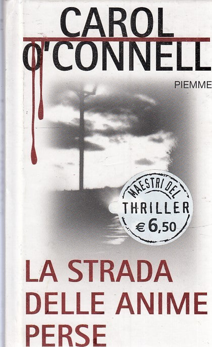 LN2- LA STRADA DELLE ANIME PERSE - O'CONNELL - PIEMME MAESTRI THRILLER- C- JXS38