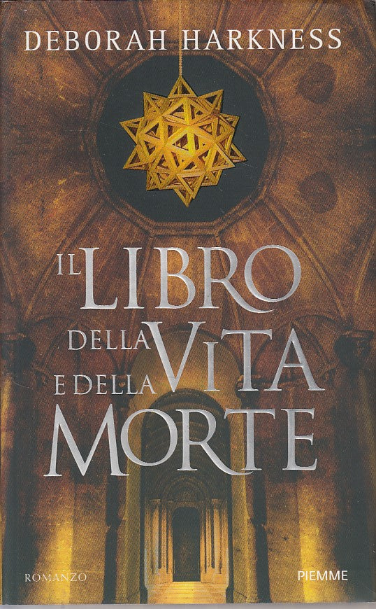 LN- IL LIBRO DELLA VIRA E DELLA MORTE - HARKNESS - PIEMME --- 2011 - CS - ZFS417