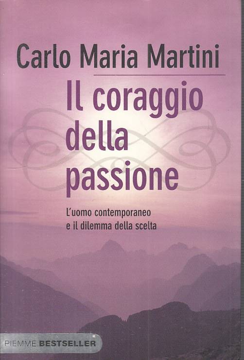 LS- IL CORAGGIO DELLA PASSIONE - MARTINI - PIEMME -- 1a ED. - 2010 - B - YFS28