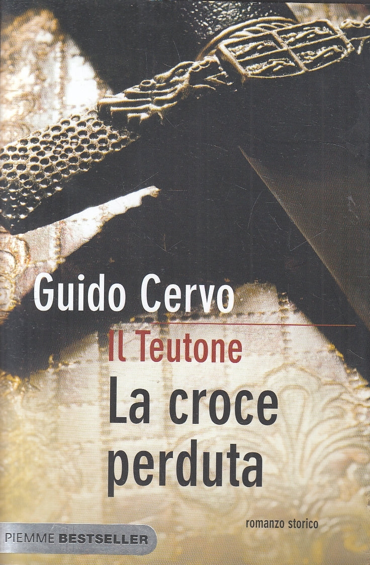 LN2- LA CROCE PERDUTA IL TEUTONE - CERVO - PIEMME BESTSELLER - B - JXS60