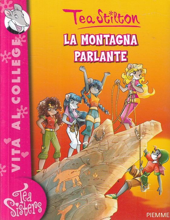 LB- TEA STILTON LA MONTAGNA PARLANTE -- PIEMME- VITA AL COLLEGE-- 2013 - B - RGZ
