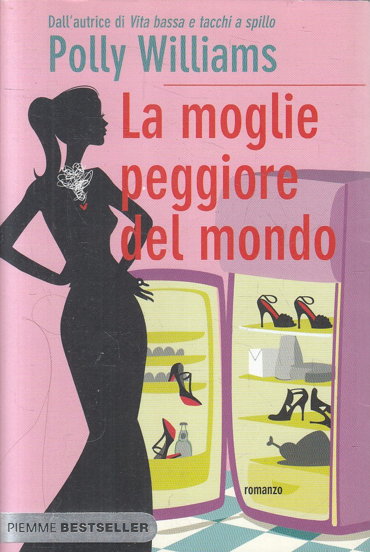 LA MOGLIE PEGGIORE DEL MONDO - POLLY WILLIAMS - PIEMME - B - JXS278