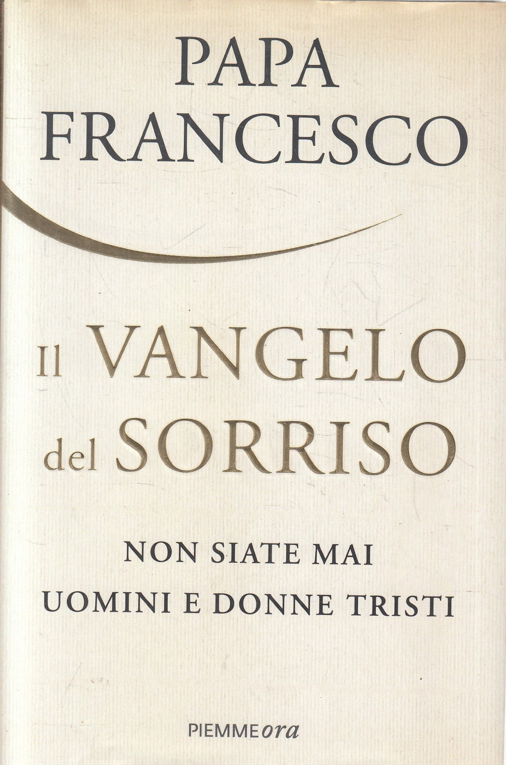 LN2- IL VANGELO DEL SORRISO - PAPA FRANCESCO - PIEMME ORA - CS - JXS211