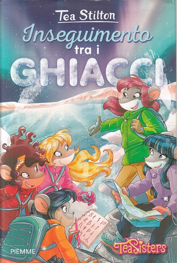 LN2- TEA STILTON INSEGNAMENTO TRA I GHIACCI - PIEMME TEA SISTERS - CS- RGZ