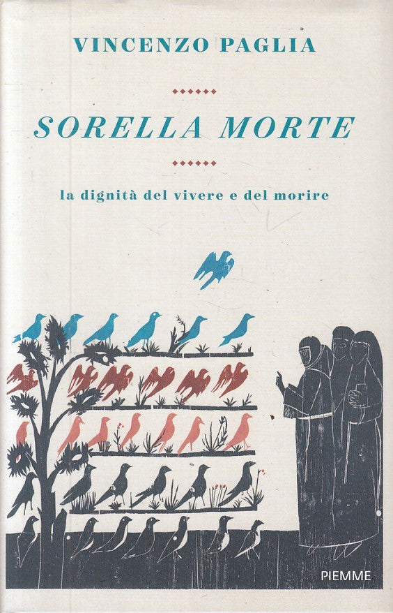 LS- SORELLA MORTE DIGNITA' VIVERE E MORIRE- PAGLIA- PIEMME--- 2016 - CS - YFS381