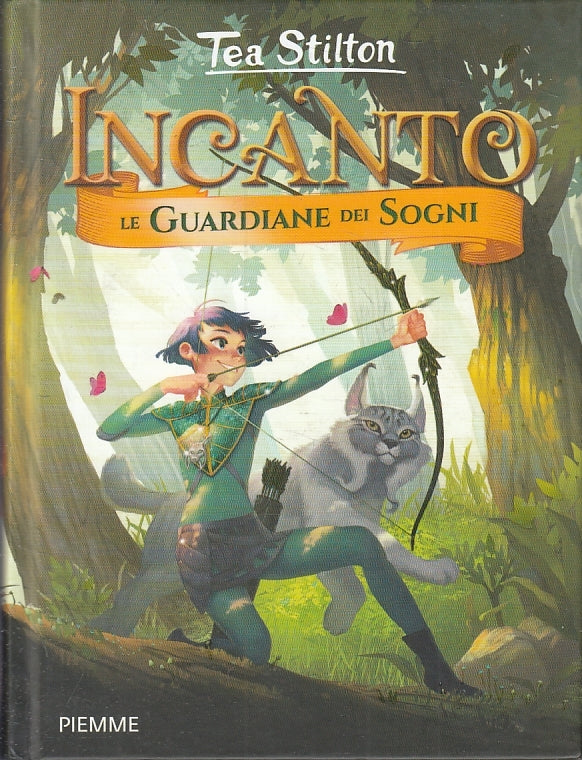 LB- INCANTO LE GUARDIE DEI SOGNI - TEA STILTON - PIEMME --- 2017 - C - RGZ
