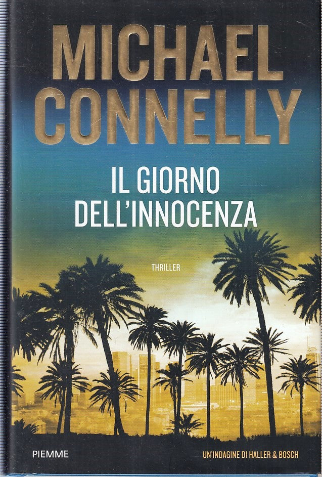 LG- IL GIORNO DELL'INNOCENZA- MICHAEL CONNELLY- PIEMME-- 1a ED.- 2023- CS-YFS401