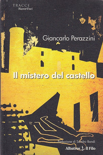 LN- IL MISTERO DEL CASTELLO- PERAZZINI- ALBATROS- TRACCE- 1a ED.-2009- B- ZDS402