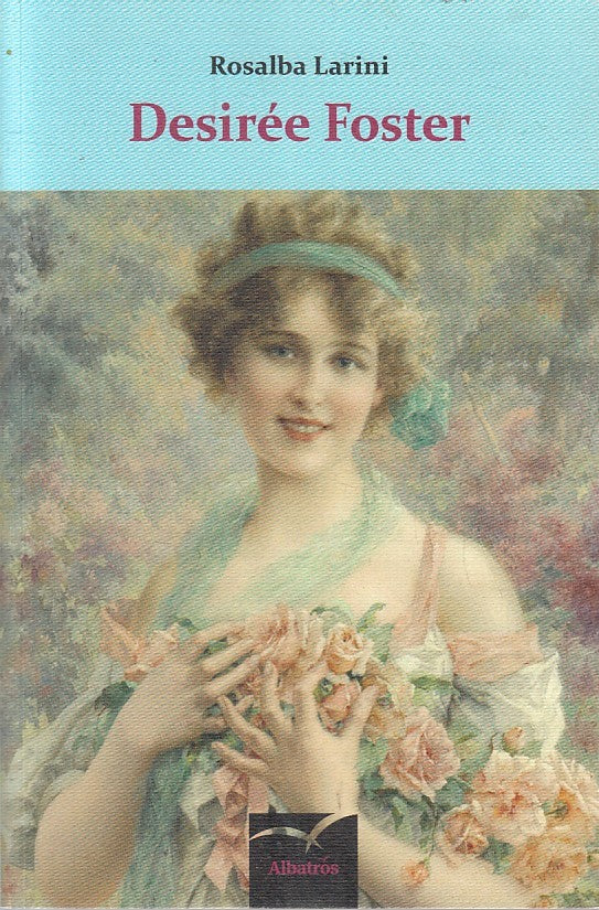 LN- DESIREE FOSTER - ROSALBA LARINI - ALBATROS - STRADE -- 2016- B- YFS381