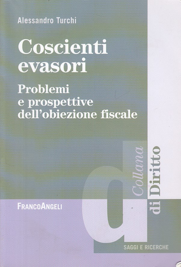 LZ- COSCIENTI EVASORI OBIEZIONE FISCALE -- FRANCO ANGELI --- 2011 - B - ZDS178