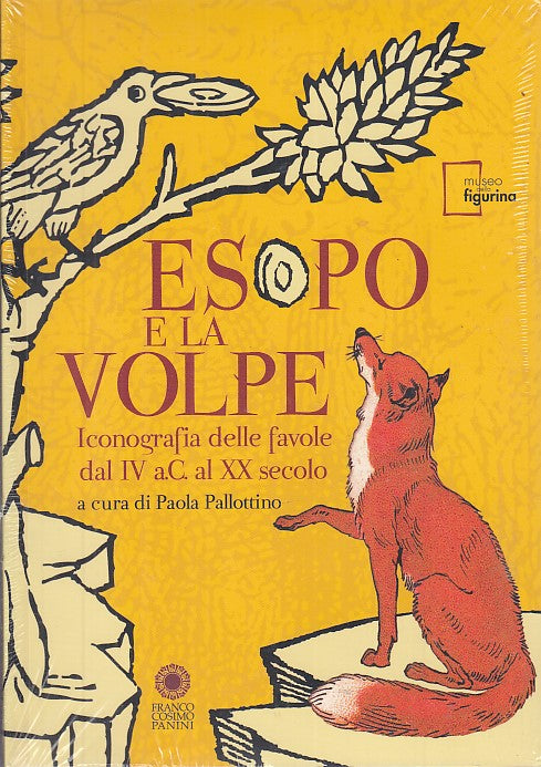 LB- ESOPO E LA VOLPE ICONOGRAFIA DELLE FAVOLE -- FRANCO PANINI--- 2009- B- XFS28