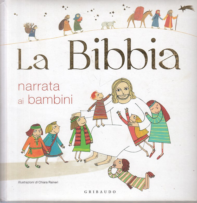 LD- LA BIBBIA NARRATA AI BAMBINI - RANIERI - GRIBAUDO --- 2011 - C - YFS420
