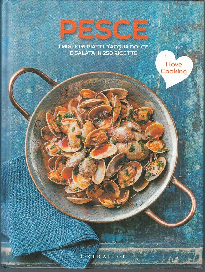 LK- PESCE MIGLIORI PIATTI IN 250 RICETTE -- GRIBAUDO --- 2014 - C - ZFS271