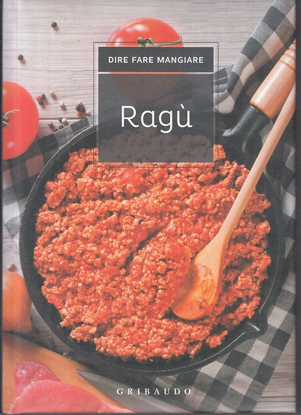 LK- DIRE FARE MANGIARE RAGU' -- GRIBAUDO --- 2016 - C - KXS2