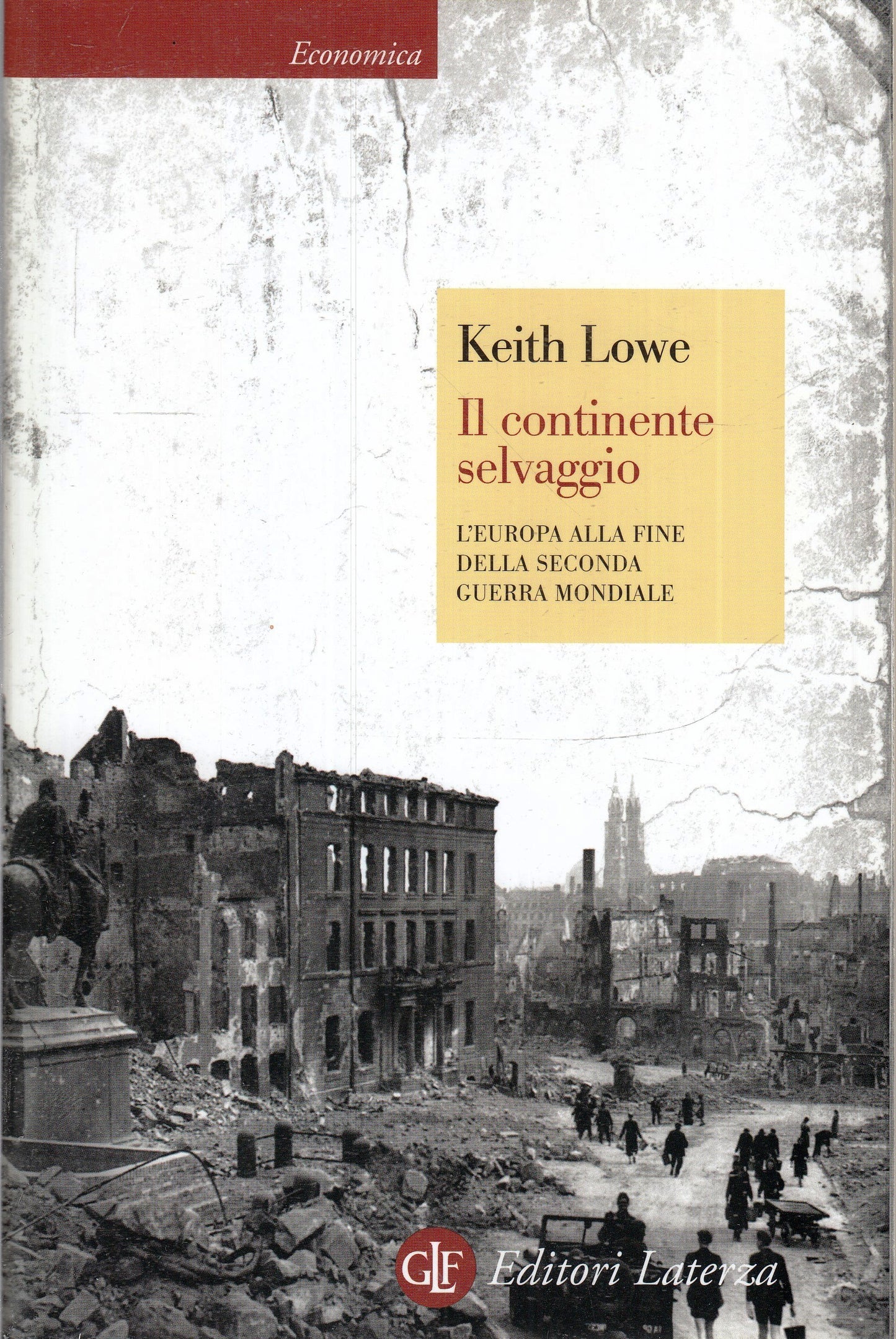 LS- IL CONTINENTE SELVAGGIO - KEITH LOWE - LATERZA - ECONOMICA -- 2015 - B - XFS