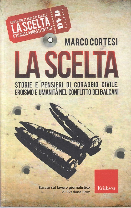 LS- LA SCELTA CONFLITTO BALCANI + DVD - CORTESI - ERICKSON --- 2013 - B - ZFS5
