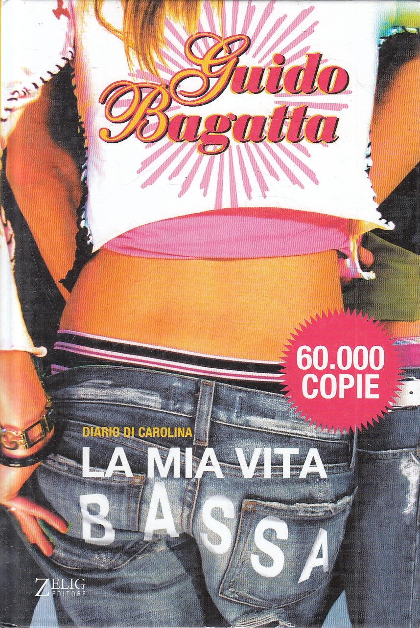 LN2- LA MIA VITA BASSA DIARIO DI CAROLINA - BAGATTA - ZELIG - C - JXS85