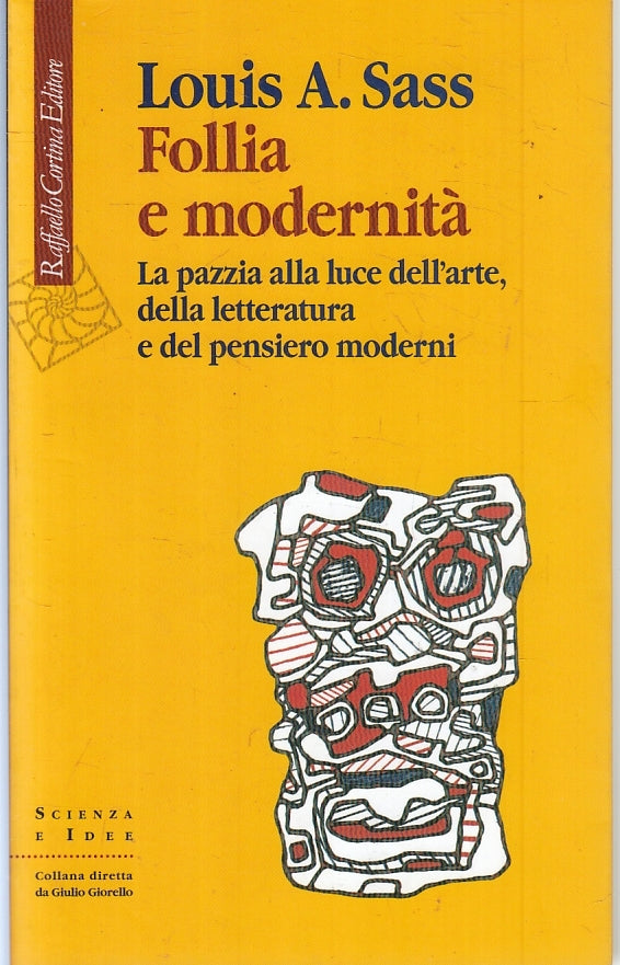 LS- FOLLIA E MODERNITA' - LOUIS A. SASS - RAFFAELLO CORTINA--- 2013- B- ZFS645