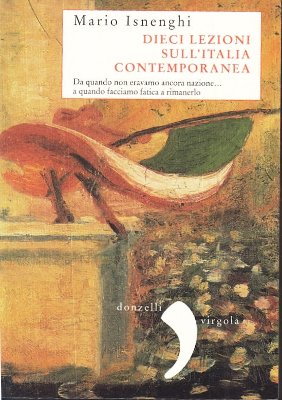LS- DIECI LEZIONI SULL'ITALIA CONTEMPORANEA- ISNENGHI- DONZELLI--- 2011- B-ZTS89