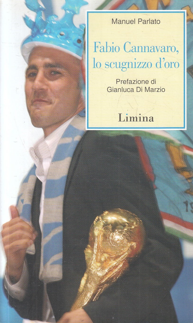 FABIO CANNAVARO, LO SCUGNIZZO D'ORO - MANUEL PARLATO - LIMINA - B - JXS220