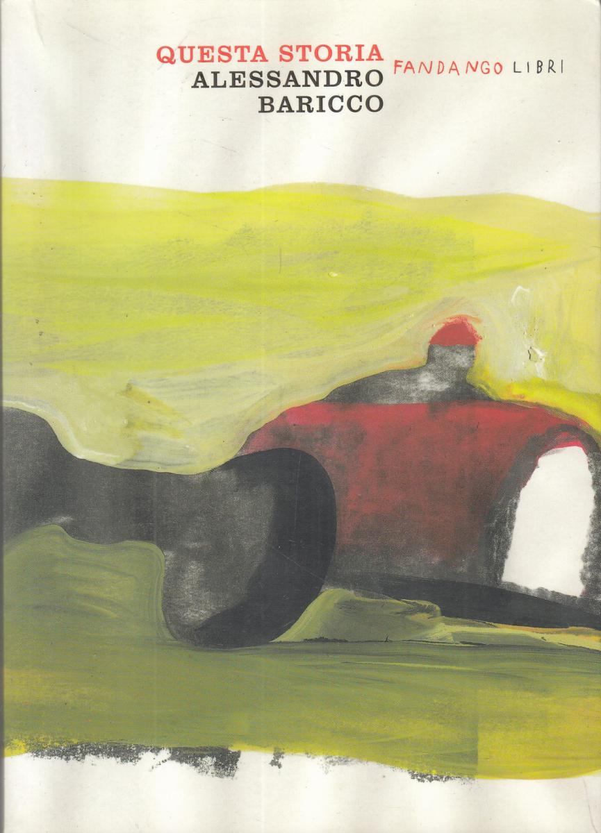 LN2- QUESTA STORIA - ALESSANDRO BARICCO - FANDANGO LIBRI - B - JXS71