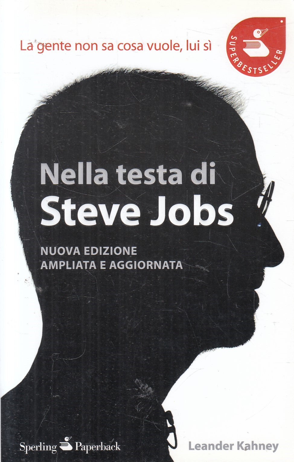 Nella testa di Steve Jobs - Leander Kahney - Sperling Superbestseller - JXS325