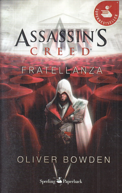 LN2- FRATELLANZA ASSASSIN'S CREED - OLIVER BOWDEN - SPERLING PAPERBACK- B- JXS85