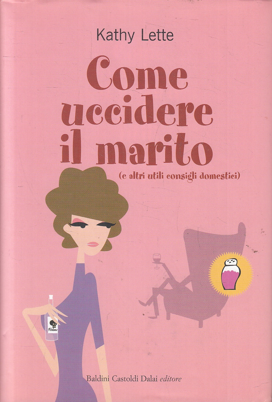 LN2- COME UCCIDERE IL MARITO CONSIGLI - LETTE - BALDINI PEPE ROSA - CS - JXS150