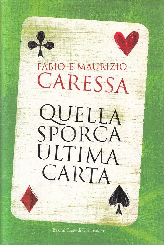 LN2- QUELLA SPORCA ULTIMA CARTA - CARESSA - BALDINI LE BOE - CS - JXS203