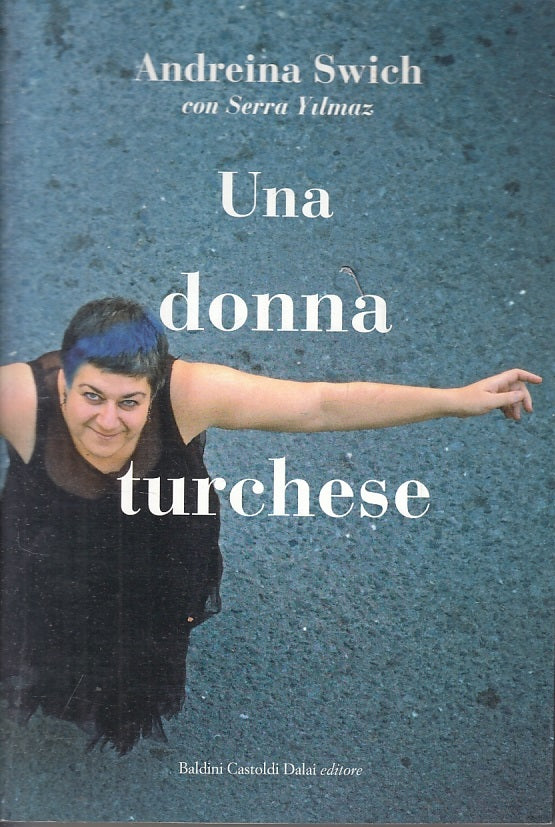 LN- UNA DONNA TURCHESE - ANDREINA SWICH - BALDINI CASTOLDI --- 2009 - B - ZFS83