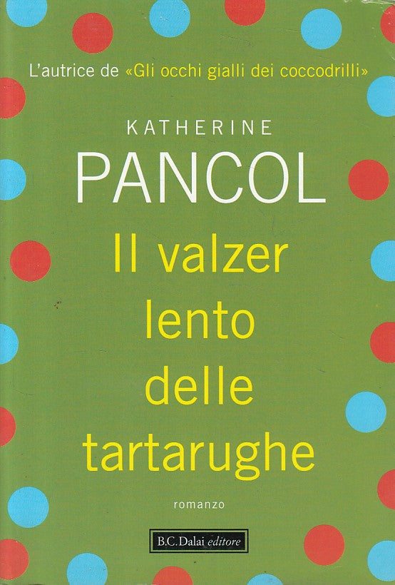 LN- IL VALZER LENTO DELLE TARTARUGHE - PANCOL - BALDINI --- 2010 - B - ZFS317