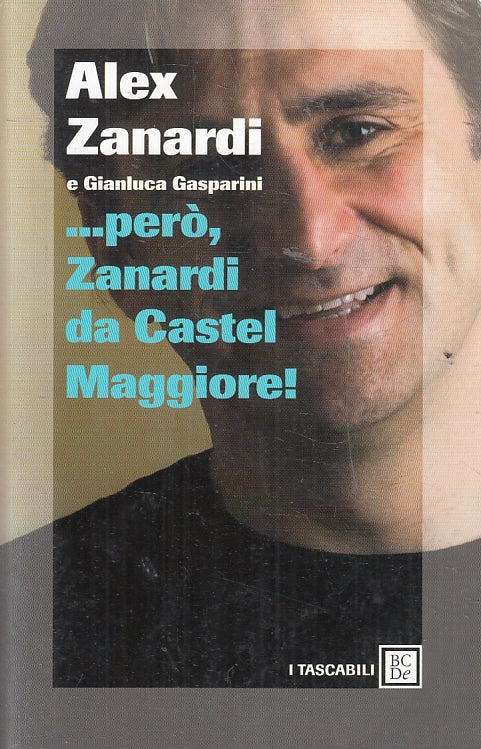 Pero' Zanardi da Castel Maggiore- Alex Zanardi- Baldini Castoldi Tascabili-ZFS95