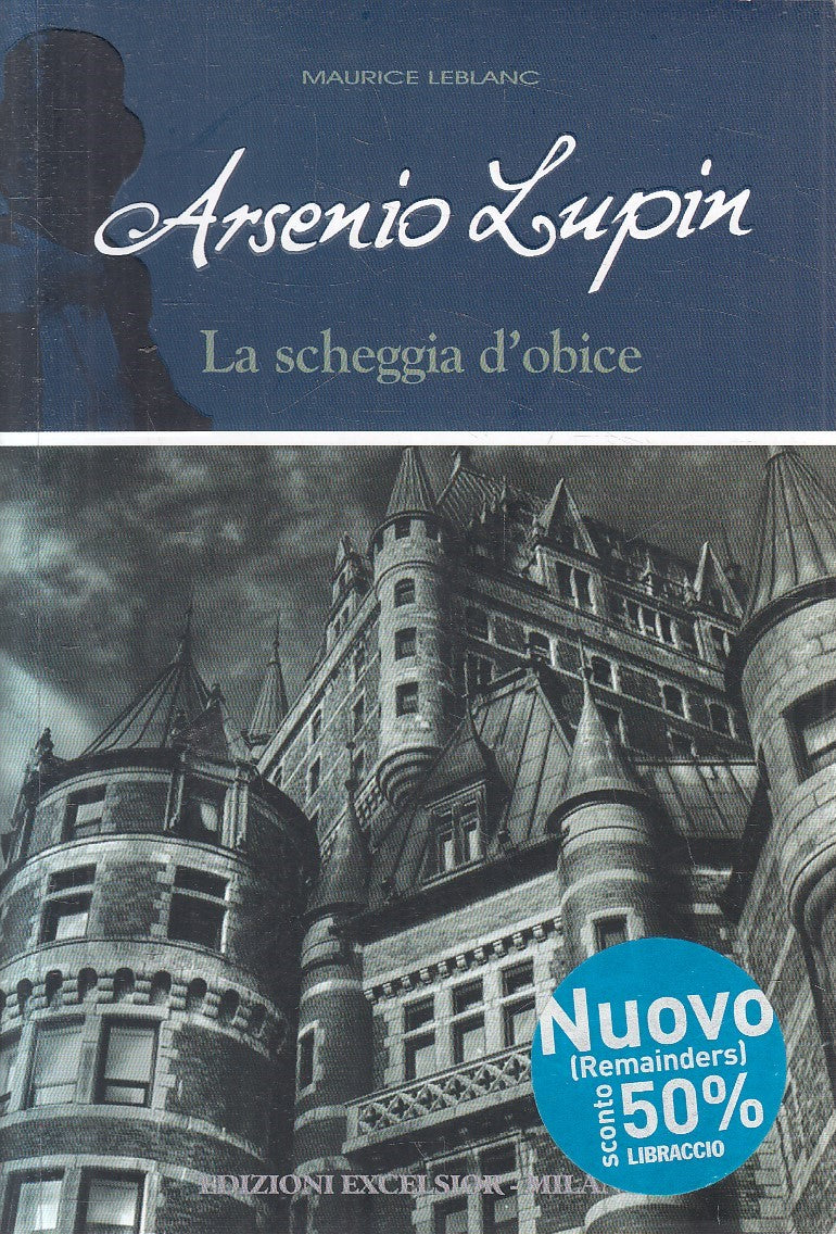 ARSENIO LUPIN LA SCHEGGIA D'OBICE - LEBLANC - EXCELSIOR --- 2011 - B- YFS602