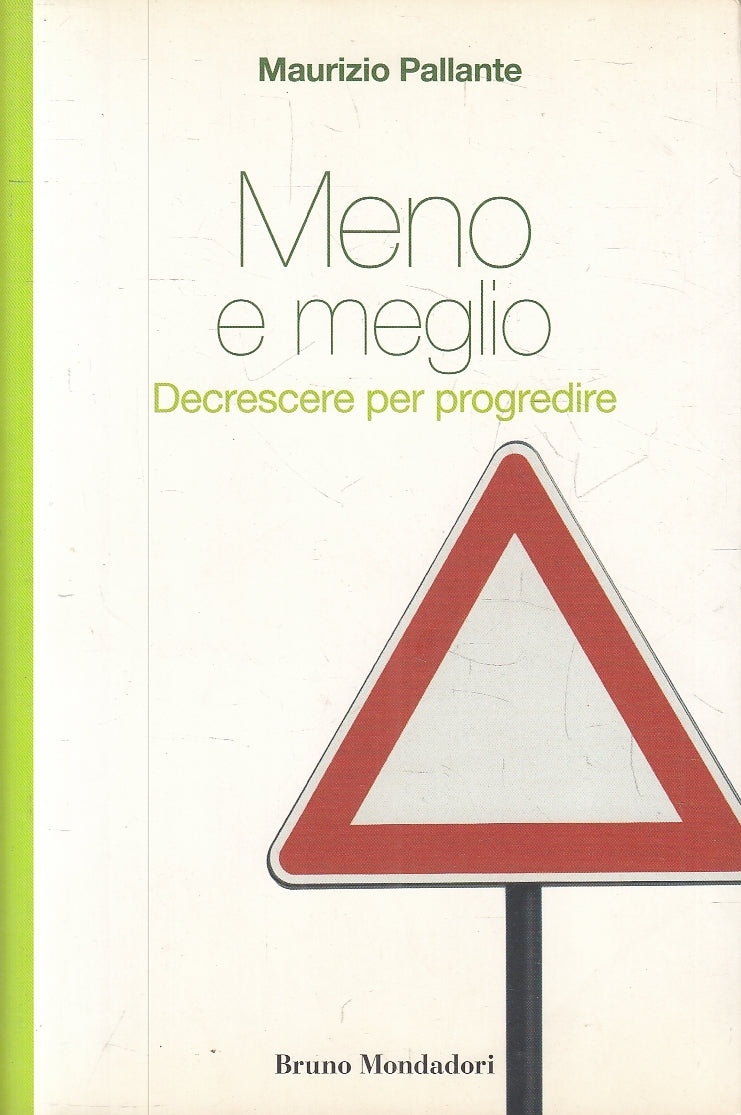 LN2- MENO E MEGLIO DECRESCERE PER PROGREDIRE - PALLANTE - MONDADORI - B - JXS8