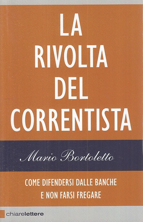 LS- LA RIVOLTA DEL CORRENTISTA - BORTOLETTO - CHIARELETTERE --- 2014 - B - YFS25