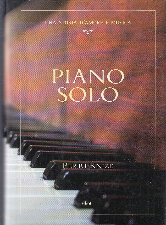 LN- PIANO SOLO STORIA D'AMORE E MUSICA - PERRI KNIZE- ELLIOT--- 2008- CS- ZFS402