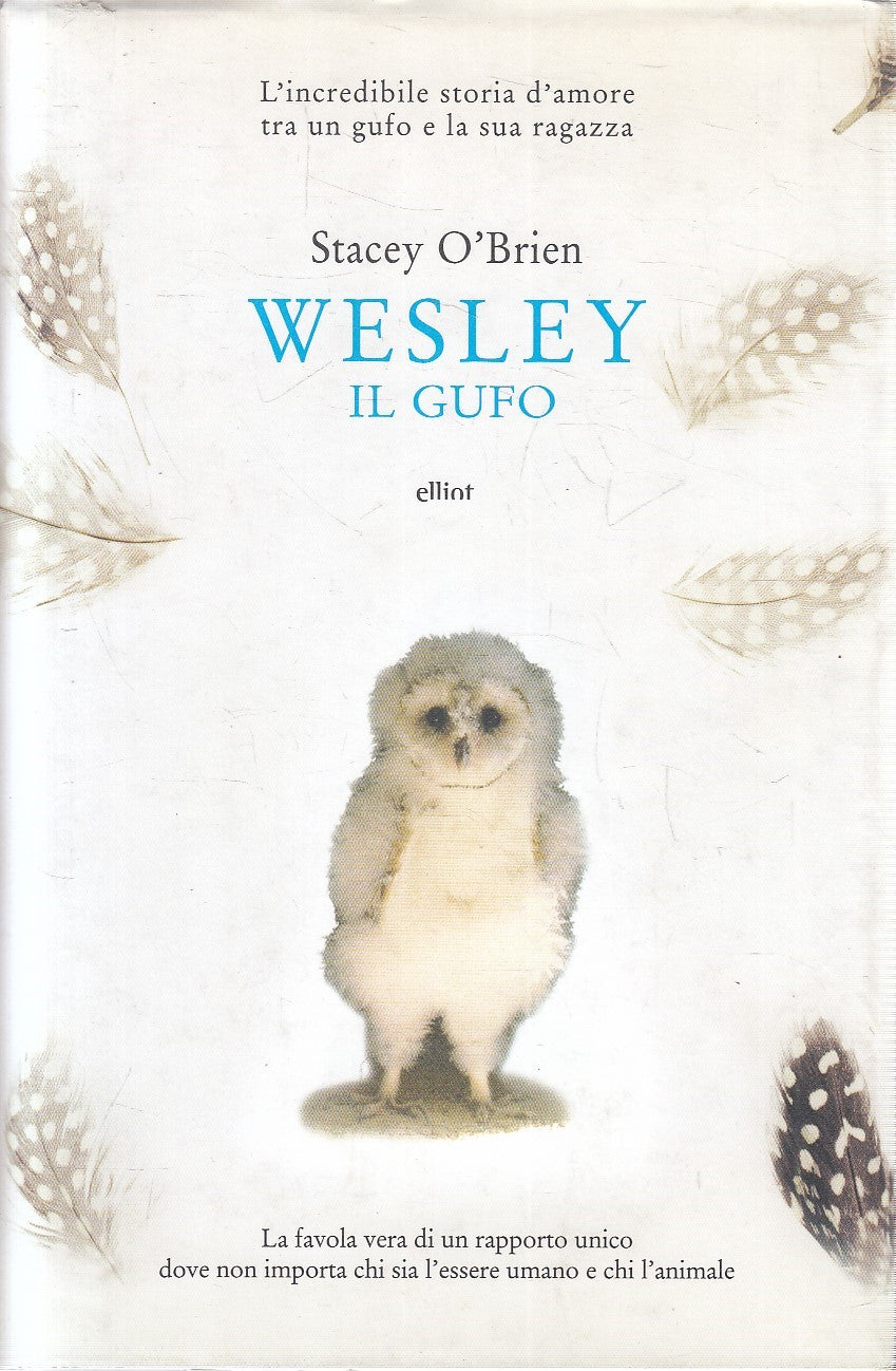 WESLEY IL GUFO - STACEY O'BRIEN - ELLIOT -- 1a ED. - 2009 - CS - ZFS6